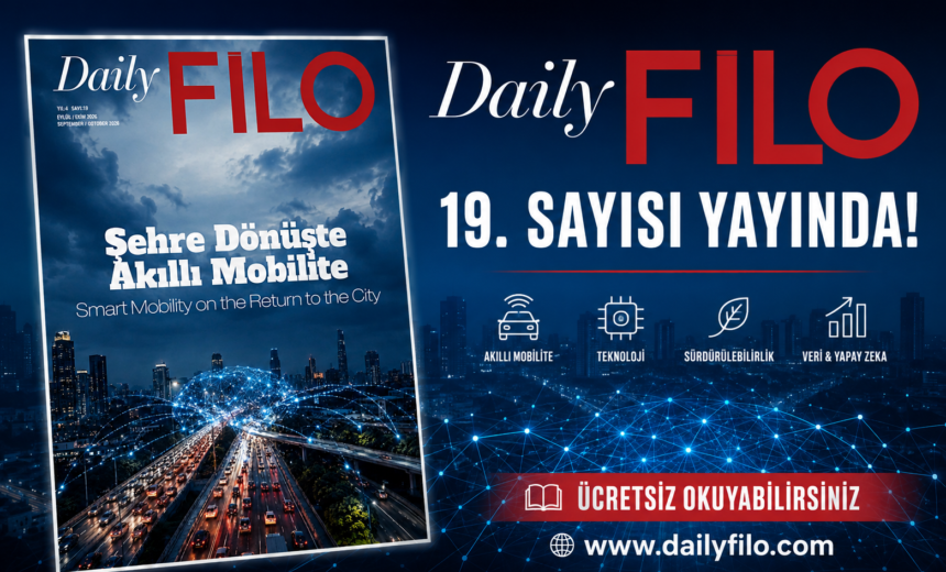 Daily Filo’nun 19. Sayısı Yayında: Şehre Dönüşte Akıllı Mobilite